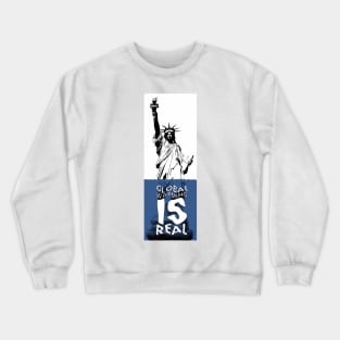 Global Warming is real. Crewneck Sweatshirt